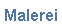 Malerei